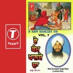 A Kam Khalsey Da (Vol. 7) - Bhai Gurcharan Singh Rasia (Ludhiana Wale) Song Download